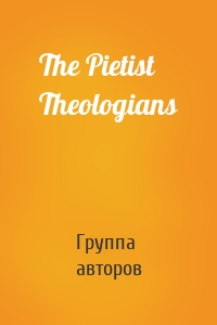 The Pietist Theologians