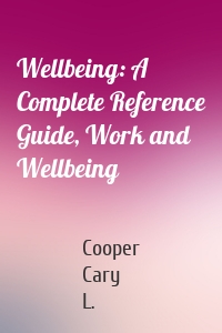 Wellbeing: A Complete Reference Guide, Work and Wellbeing