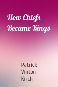 How Chiefs Became Kings