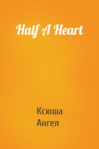 Half A Heart