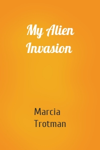 My Alien Invasion