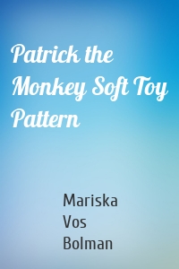 Patrick the Monkey Soft Toy Pattern