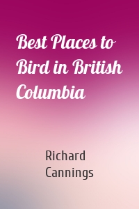 Best Places to Bird in British Columbia