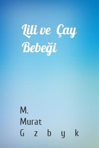 Lili ve  Çay Bebeği