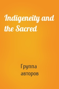 Indigeneity and the Sacred