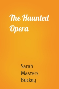The Haunted Opera