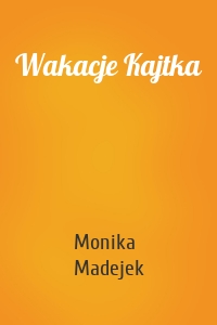 Wakacje Kajtka
