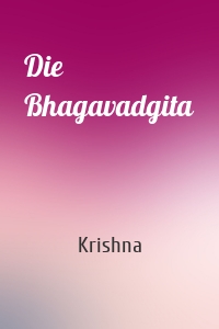 Die Bhagavadgita