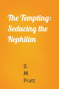 The Tempting: Seducing the Nephilim