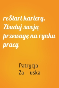 reStart kariery. Zbuduj swoją przewagę na rynku pracy