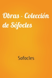 Obras - Colección de Sófocles