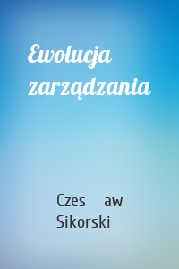 Ewolucja zarządzania