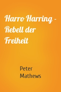 Harro Harring - Rebell der Freiheit