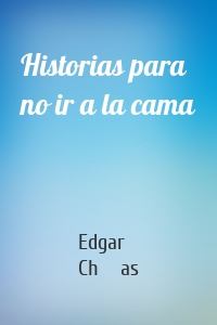 Historias para no ir a la cama