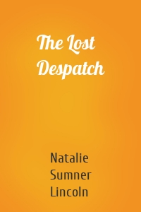 The Lost Despatch