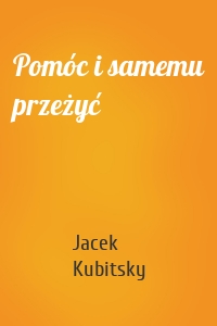 Pomóc i samemu przeżyć