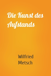 Die Kunst des Aufstands