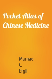 Pocket Atlas of Chinese Medicine