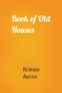 Book of Old Houses