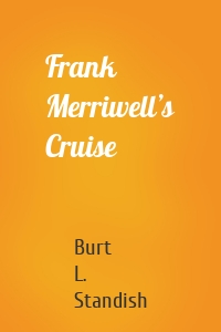 Frank Merriwell’s Cruise