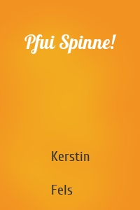 Pfui Spinne!