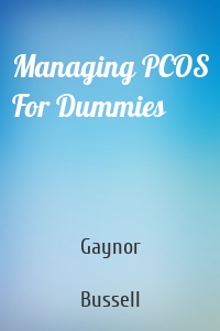 Managing PCOS For Dummies