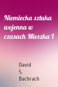 Niemiecka sztuka wojenna w czasach Mieszka I