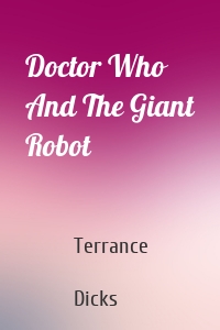 Doctor Who And The Giant Robot