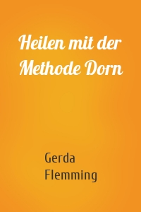 Heilen mit der Methode Dorn