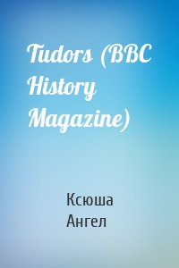 Tudors (BBC History Magazine)