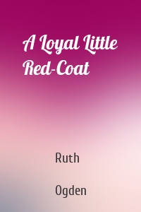 A Loyal Little Red-Coat