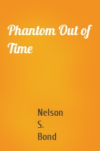 Phantom Out of Time