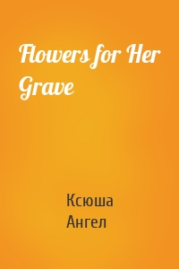 Flowers for Her Grave