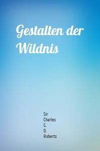 Gestalten der Wildnis