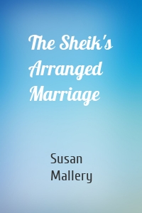 The Sheik's Arranged Marriage
