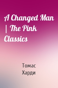 A Changed Man | The Pink Classics