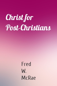 Christ for Post-Christians