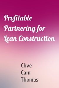 Profitable Partnering for Lean Construction