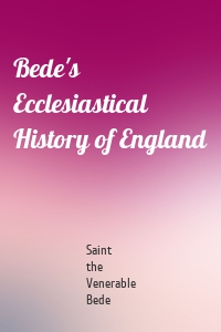 Bede's Ecclesiastical History of England