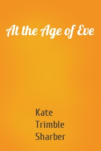 At the Age of Eve
