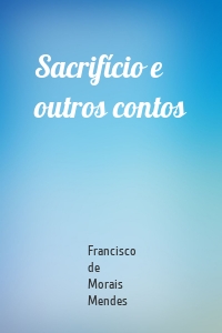 Sacrifício e outros contos