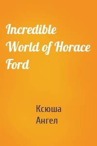 Incredible World of Horace Ford