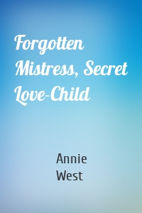 Forgotten Mistress, Secret Love-Child