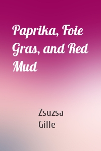 Paprika, Foie Gras, and Red Mud