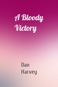 A Bloody Victory