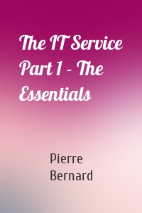 The IT Service Part 1 - The Essentials