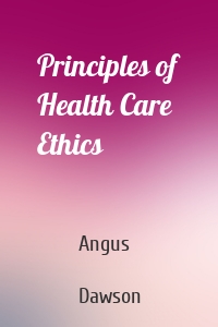 Principles of Health Care Ethics