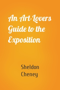 An Art-Lovers Guide to the Exposition