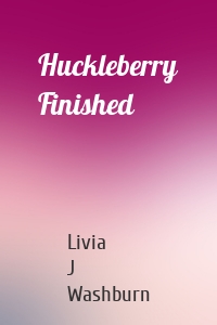 Huckleberry Finished