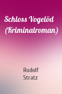 Schloss Vogelöd (Kriminalroman)